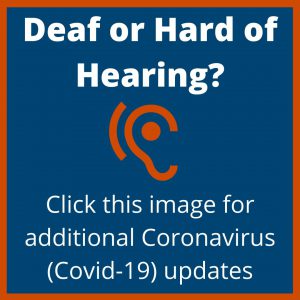 Deaf or Hard of Hearing?

Click this image for additional Coronavirus (Covid-19) updates